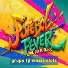 grupo fp sinais slots